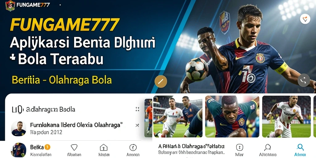 Antarmuka FUNGAME777 yang informatif dan responsif untuk berita olahraga bola.